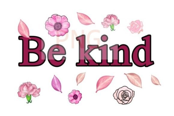 Download Be Kind Short Quotes Png Flower Print - Short quotes Collection